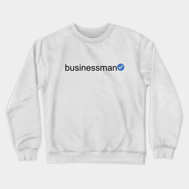 Verified Businessman (Black Text) Crewneck Sweatshirt by inotyler